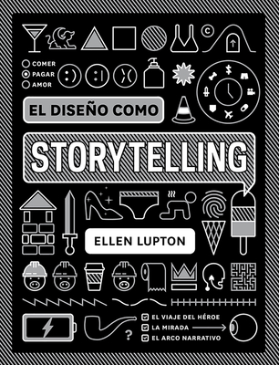 El diseño como storytelling By Ellen Lupton Cover Image