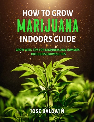 Beginner's Guide on How to Grow Marijuana Indoors (with Pictures