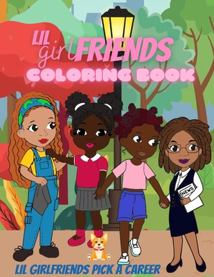 Lil Girlfriends Coloring Book: Lil Girlfriends Pick A Career Cover Image