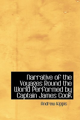 Narrative of the Voyages Round the World Performed by Captain James Cook Cover Image