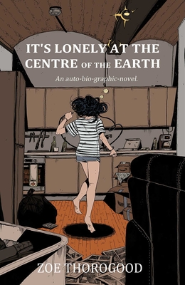 Cover for It's Lonely at the Centre of the Earth
