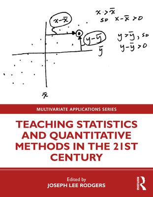 Teaching Statistics and Quantitative Methods in the 21st Century (Multivariate Applications) By Joseph Lee Rodgers (Editor) Cover Image