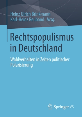 Rechtspopulismus in Deutschland: Wahlverhalten in Zeiten Politischer Polarisierung Cover Image