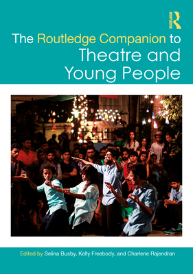 Edwin Routledge The Routledge Companion to Theatre and Young People (Routledge ...