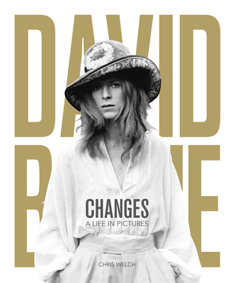 David Bowie: Changes: A Life in Pictures 1947-2016 Cover Image
