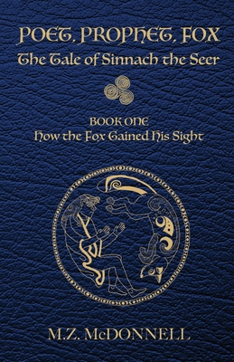 Book cover: Poet, Prophet, Fox: The Tale of Sinnach the Seer by M.Z. McDonnell