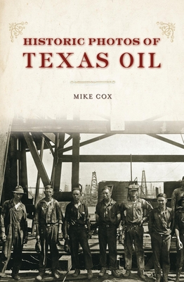 Historic Photos of Texas Oil Cover Image