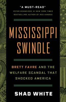 Mississippi Swindle: Brett Favre and the Welfare Scandal that Shocked America Cover Image
