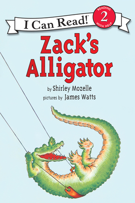 Zack's Alligator (I Can Read Level 2) By Shirley Mozelle, James Watts (Illustrator) Cover Image
