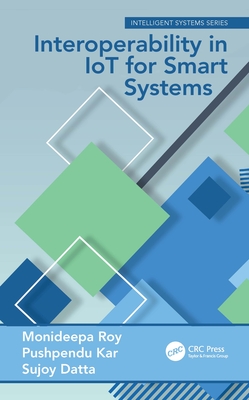 Interoperability in IoT for Smart Systems (Intelligent Systems) Cover Image