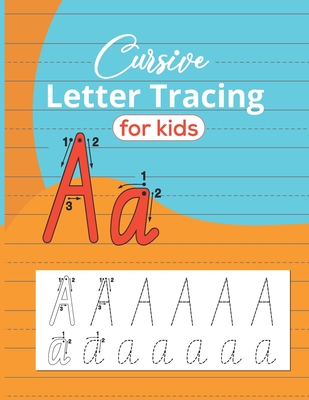 Cursive Letter Tracing For Kids: Writing Practice Book to Master Letters,  Words & Sentences (Paperback)