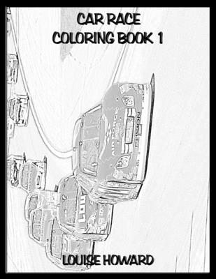 Car Race Coloring book 1 (Ultimate Sports Car Coloring Book Collection #11)