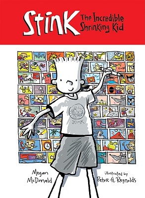 Stink: The Incredible Shrinking Kid By Megan McDonald, Peter H. Reynolds (Illustrator) Cover Image