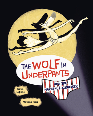 The Wolf in Underpants Breaks Free - Lerner Publishing Group