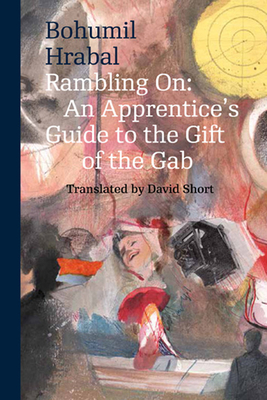 Rambling On: An Apprentice's Guide to the Gift of the Gab (Modern Czech Classics)