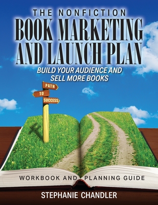 The Nonfiction Book Marketing and Launch Plan - Workbook and Planning Guide Cover Image