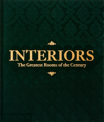 Interiors (Green Edition): The Greatest Rooms of the Century By Phaidon Editors, William Norwich (Introduction by) Cover Image