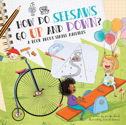 How Do Seesaws Go Up and Down?: A Book about Simple Machines By Jennifer Shand, Srimalie Bassani (Illustrator) Cover Image