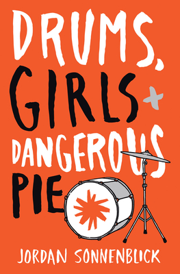 Drums, Girls, and Dangerous Pie By Jordan Sonnenblick Cover Image