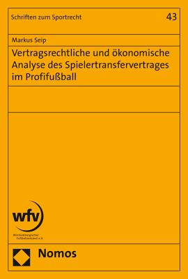 Vertragsrechtliche Und Okonomische Analyse Des Spielertransfervertrages Im Profifussball Cover Image