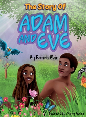 The Story of Adam and Eve By Pamela Blair, Harry Aveira (Illustrator) Cover Image