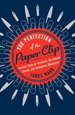 Cover for The Perfection of the Paper Clip