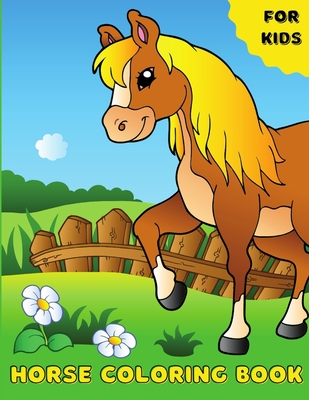 Horse Coloring Book For Kids: Horse Colouring Book for Children with 30 Pages of Cute Horses & Amazing Ponies to Color - Funny Gifts for Horse Lover By Fun &. Easy Coloring Books Cover Image