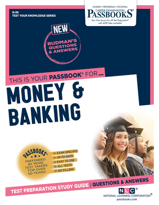 Money & Banking (Q-86): Passbooks Study Guide (Test Your Knowledge Series (Q) #86) By National Learning Corporation Cover Image