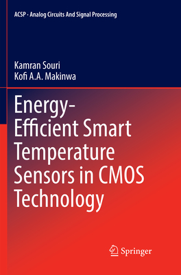 Energy-Efficient Smart Temperature Sensors in CMOS Technology (Analog Circuits and Signal Processing) By Kamran Souri, Kofi A. a. Makinwa Cover Image