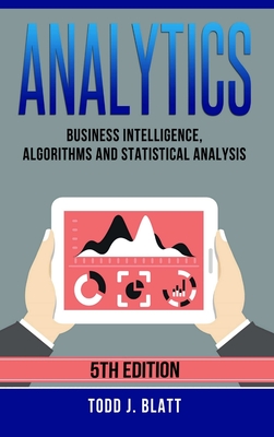 Analytics: Business Intelligence, Algorithms and Statistical Analysis Cover Image