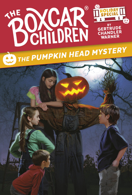The Pumpkin Head Mystery: A Halloween Holiday Special (The Boxcar Children Mysteries #124)