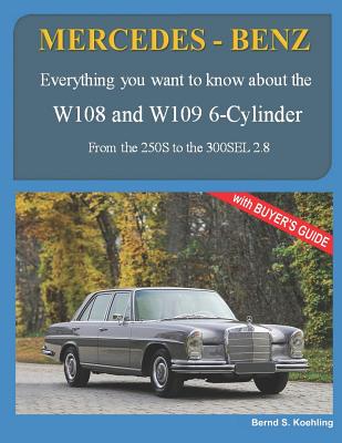 MERCEDES-BENZ, The 1960s, W108 and W109 6-Cylinder: From the 250S to the 300SEL 2.8 By Bernd S. Koehling Cover Image