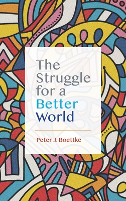 The Struggle for a Better World By Peter J. Boettke Cover Image