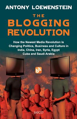 The Blogging Revolution By Antony Loewenstein Cover Image