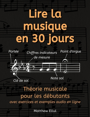 Lire la musique en 30 jours: Théorie musicale pour les débutants - avec  exercices et exemples audio en ligne (Paperback)