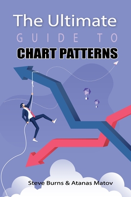 The Ultimate Guide to Chart Patterns By Atanas Matov, Steve Burns Cover Image