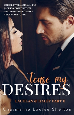 Tease My Desires Lachlan & Haley Part II Cover Image