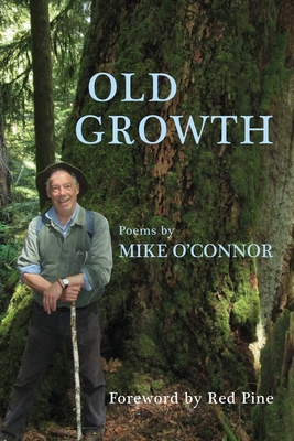 Old Growth: Poems by Mike O'Connor