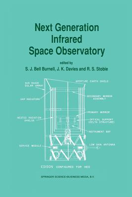 Next Generation Infrared Space Observatory By S. J. Bell Burnell (Editor), J. K. Davies (Editor), R. S. Stobie (Editor) Cover Image