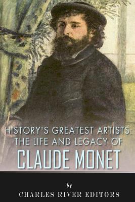 History's Greatest Artists: The Life and Legacy of Claude Monet Cover Image