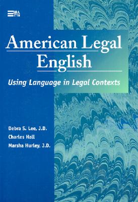 American Legal English: Using Language in Legal Contexts (Michigan Series In English For Academic & Professional Purposes)