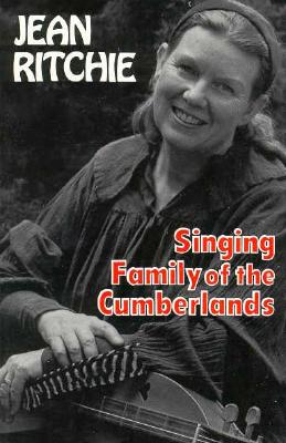Singing Family of the Cumberlands By Jean Ritchie Cover Image