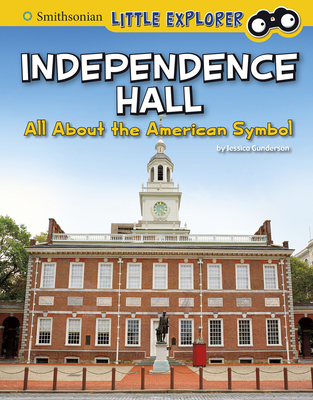 Independence Hall: All about the American Symbol By Jessica Gunderson Cover Image