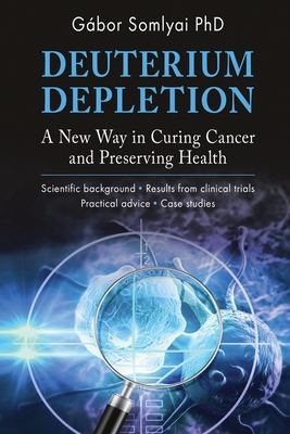 Deuterium Depletion: A New Way in Curing Cancer and Preserving Health Cover Image