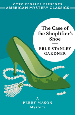 The Case of the Shoplifter's Shoe: A Perry Mason Mystery Cover Image