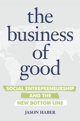 The Business Of Good Social Entrepreneurship And The New