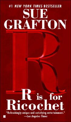 R Is for Ricochet: A Kinsey Millhone Novel By Sue Grafton Cover Image