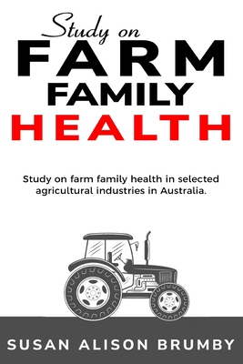 Study on farm family health in selected agricultural industries in Australia. Cover Image