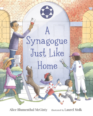 A Synagogue Just Like Home By Alice Blumenthal McGinty, Laurel Molk (Illustrator) Cover Image