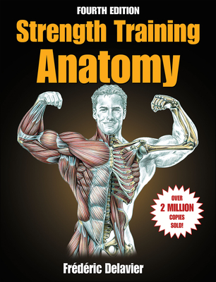 Strength Training Anatomy By Frederic Delavier Cover Image